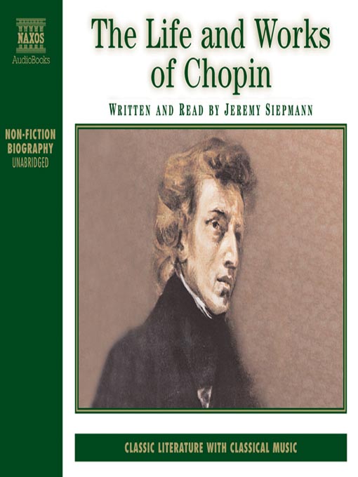 Title details for The Life and Works of Chopin by Jeremy Siepmann - Available